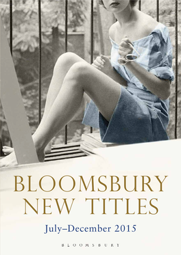 BLOOMSBURY NEW TITLES Bloomsbury Publishing Plc 50 Bedford Square, London WC1B 3DP Tel: +44 (0)20 7631 5600 Fax: +44 (0)20 7631 5800 @Bloomsburybooks