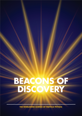 Beacons of Discovery Presents a Vision of the Global Science of Particle Physics at the Dawn of a New Light on the Mystery and Beauty of the Universe