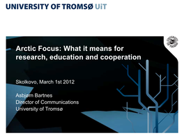 Arctic Focus: What It Means for Research, Education and Cooperation