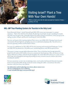 Visiting Israel? Plant a Tree with Your Own Hands! “When Ye Shall Come Into the Land and Plant All Manner of Trees...” (Leviticus 19: 23)