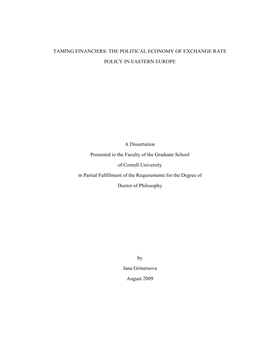 TAMING FINANCIERS: the POLITICAL ECONOMY of EXCHANGE RATE POLICY in EASTERN EUROPE a Dissertation Presented to the Faculty of Th