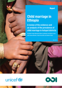 Child Marriage in Ethiopia a Review of the Evidence and an Analysis of the Prevalence of Child Marriage in Hotspot Districts