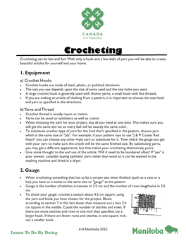 Crocheting Crocheting Can Be Fast and Fun! with Only a Hook and a Few Balls of Yarn You Will Be Able to Create Beautiful Articles for Yourself and Your Home