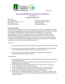 Yoga and Mindfulness in Modern Medicine: 3 Credit Hour Spring Semester 2019 Instructors: James Hudziak, MD Rebekah Lakshmi Tinker, ERYT UHC Campus, St