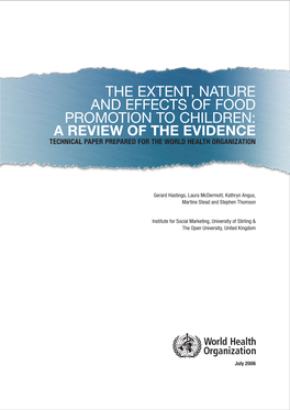 The Extent, Nature and Effects of Food Promotion to Children: a Review of the Evidence Technical Paper Prepared for the World Health Organization