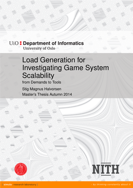 Load Generation for Investigating Game System Scalability from Demands to Tools Stig Magnus Halvorsen Master’S Thesis Autumn 2014