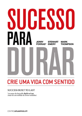 Sucesso Para Durar: Crie Uma Vida Com Sentido