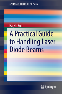 Haiyin Sun a Practical Guide to Handling Laser Diode Beams Springerbriefs in Physics