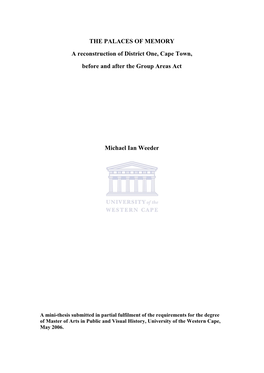 THE PALACES of MEMORY a Reconstruction of District One, Cape Town, Before and After the Group Areas Act Michael Ian Weeder