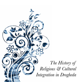The History of Religious & Cultural Integration in Drogheda