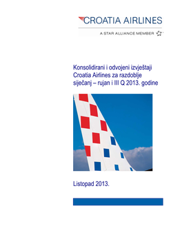 Konsolidirani I Odvojeni Izvještaji Croatia Airlines Za Razdoblje Siječanj – Rujan I III Q 2013. Godine Listopad 2013