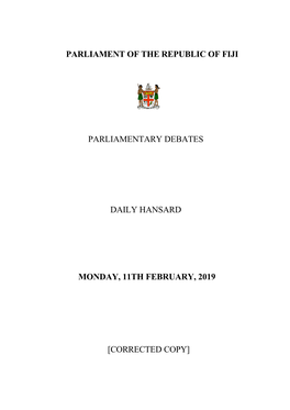 Parliament of the Republic of Fiji Parliamentary Debates Daily Hansard Monday, 11Th February, 2019 [Corrected Copy]