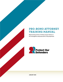 PRO-BONO ATTORNEY TRAINING MANUAL Representing Victims of Military Sexual Violence in the Investigation and Prosecution of the Perpetrator