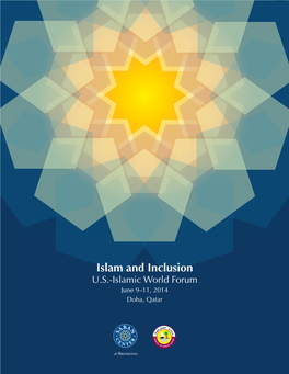 Islam and Inclusion U.S.-Islamic World Forum June 9–11, 2014 Doha, Qatar Welcome