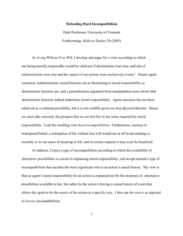 1 Defending Hard Incompatibilism Derk Pereboom, University of Vermont Forthcoming, Midwest Studies 29 (2005) in Living Without F