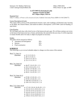 LATN 5093 Ecclesiastical Latin Summer Session II 2020 MW 1:00Pm-4:00Pm, FMH 416 Required Text: John F