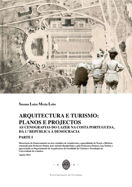Arquitectura E Turismo: Planos E Projectos As Cenografias Do Lazer Na Costa Portuguesa, Da 1.ª República À Democracia Partecronologia I