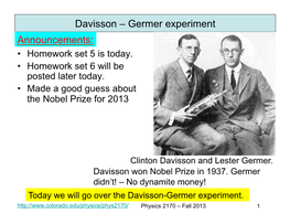 Davisson – Germer Experiment Announcements: • Homework Set 5 Is Today