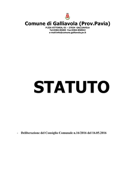 Comune Di Galliavola (Prov.Pavia) P.ZZA VITTORIA, 01 – 27034 GALLIAVOLA Tel:0384-85083 Fax:0384-858942 E-Mail:Info@Comune.Galliavola.Pv.It
