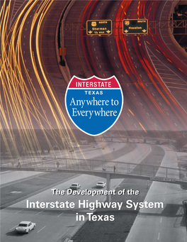 The Development of the Interstate Highway System in Texas the Development of the Interstate Highway System in Texas