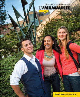 2014-2015 Viewbook from the Cover “I Chose UWM Because of Its Diverse Atmosphere As Well Welcome to As Its Location in Milwaukee