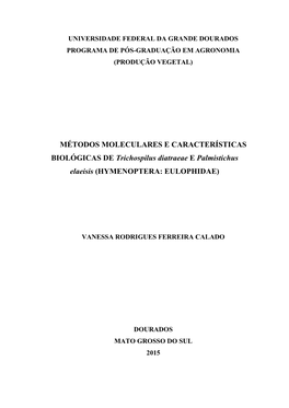 MÉTODOS MOLECULARES E CARACTERÍSTICAS BIOLÓGICAS DE Trichospilus Diatraeae E Palmistichus Elaeisis (HYMENOPTERA: EULOPHIDAE)