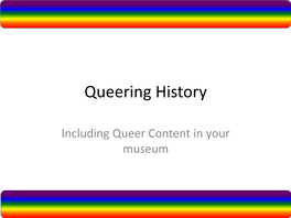 Queering History Presentation