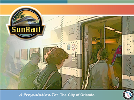 A Presentation To: the City of Orlando System Map