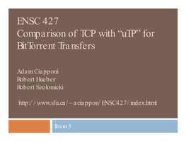 ENSC 427 Comparison of TCP with “Utp” for Bittorrent Transfers