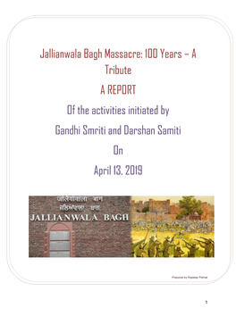 Jallianwala Bagh Massacre: 100 Years – a Tribute a REPORT of the Activities Initiated by Gandhi Smriti and Darshan Samiti on April 13, 2019