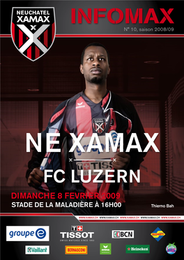 Ne Xamax FC Luzern DIMANCHE 8 FEVRIER 2009 STADE DE LA MALADIÈRE À 16H00 Thierno Bah EDITORIAL