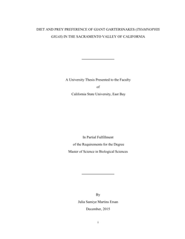 DIET and PREY PREFERENCE of GIANT GARTERSNAKES (THAMNOPHIS GIGAS) in the SACRAMENTO VALLEY of CALIFORNIA a University Thesis