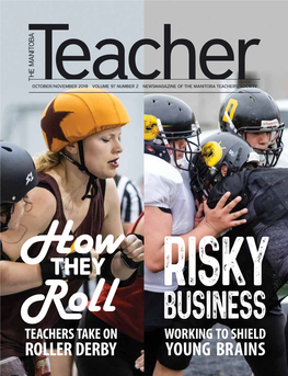 October/November 2018 Volume 97 Number 2 Newsmagazine of the Manitoba Teachers' Society