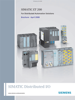 SIMATIC ET 200 for Distributed Automation Solutions Brochure · April 2008