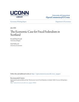 The Economic Case for Fiscal Federalism in Scotland Ronald Macdonald University of Glasgow