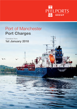Port of Manchester Port Charges Operative From: 1St January 2018