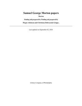 Samuel George Morton Papers Morton Finding Aid Prepared by Finding Aid Prepared by Megan Atkinson and Christiana Dobrzynski Grippe