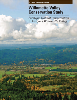 Willamette Valley Conservation Study Strategic Habitat Conservation in Oregon’S Willamette Valley