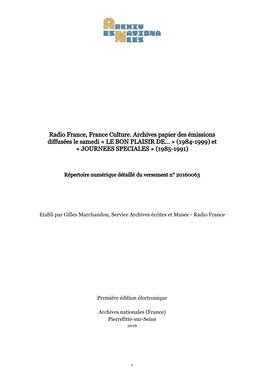 Radio France, France Culture. Archives Papier Des Émissions Diffusées Le Samedi « LE BON PLAISIR DE... » (1984-1999) Et « JOURNEES SPECIALES » (1985-1991)