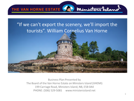 “If We Can't Export the Scenery, We'll Import the Tourists”. William Cornelius Van Horne