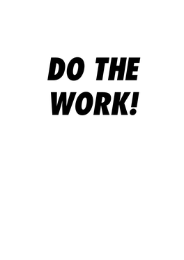 DO the WORK! Also by Steven Pressfield DO the Fiction