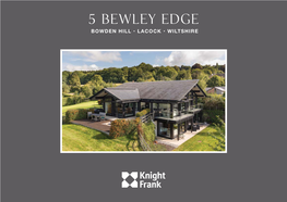 5 Bewley Edge BOWDEN HILL • LACOCK • WILTSHIRE 5 Bewley Edge BOWDEN HILL • LACOCK • WILTSHIRE