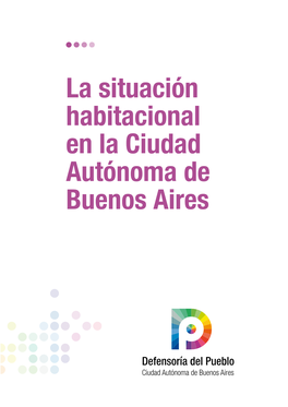 La Situación Habitacional En La Ciudad Autónoma De Buenos Aires Defensor Del Pueblo De La Ciudad Autónoma De Buenos Aires Alejandro Amor