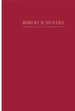 ROBERT B. SILVERS Cofundador Y Editor De the New York Review of Books