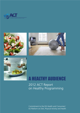 A HEALTHY AUDIENCE 2012 ACT Report on Healthy Programming