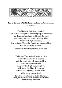 Thy Nativity, O Christ Our God, Hath Shined the Light of Knowledge Upon the World; for Thereby They That Worshipped the Stars We