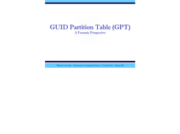 GUID Partition Table (GPT) a Forensic Perspective