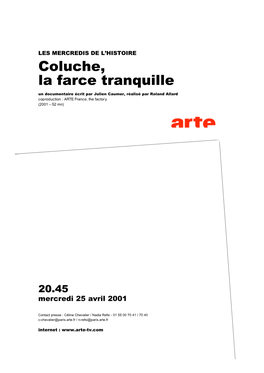 Coluche, La Farce Tranquille Un Documentaire Écrit Par Julien Caumer, Réalisé Par Roland Allard Coproduction : ARTE France, the Factory (2001 – 52 Mn)