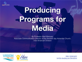 Producing Programs for Media