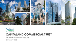 CAPITALAND COMMERCIAL TRUST FY 2019 Financial Results 22 January 2020 Important Notice